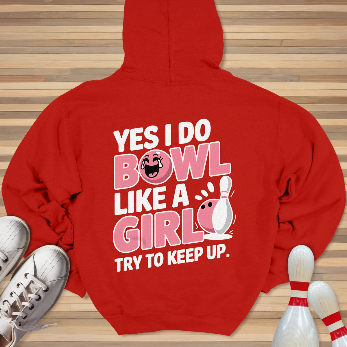 I Bowl Like A Girl Hoodie
