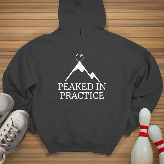 Peaked In Practice Hoodie