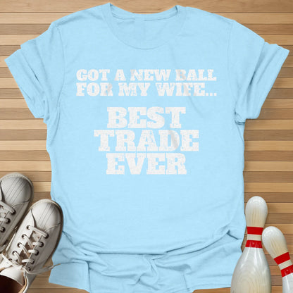 Best Trade Ever T-Shirt