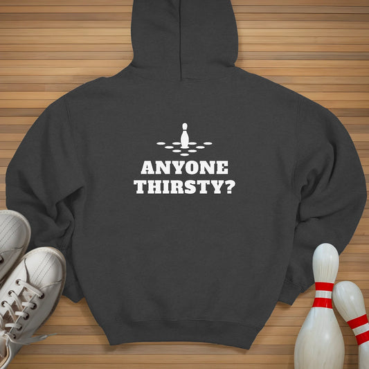 Anyone Thirsty Hoodie