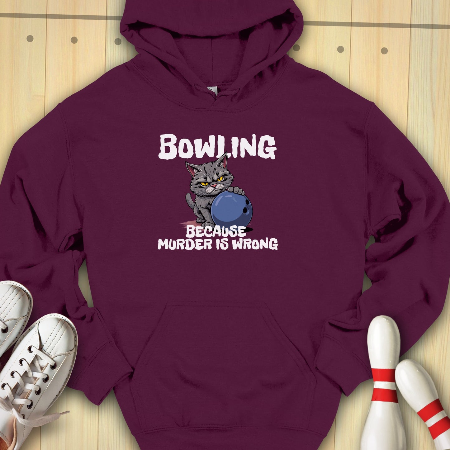 Bowling Because Hooded Sweatshirt