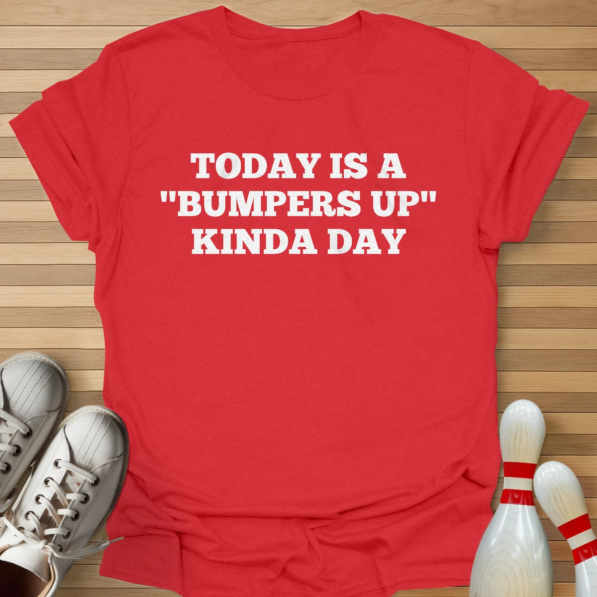 Bumpers Up Kinda Day T-Shirt