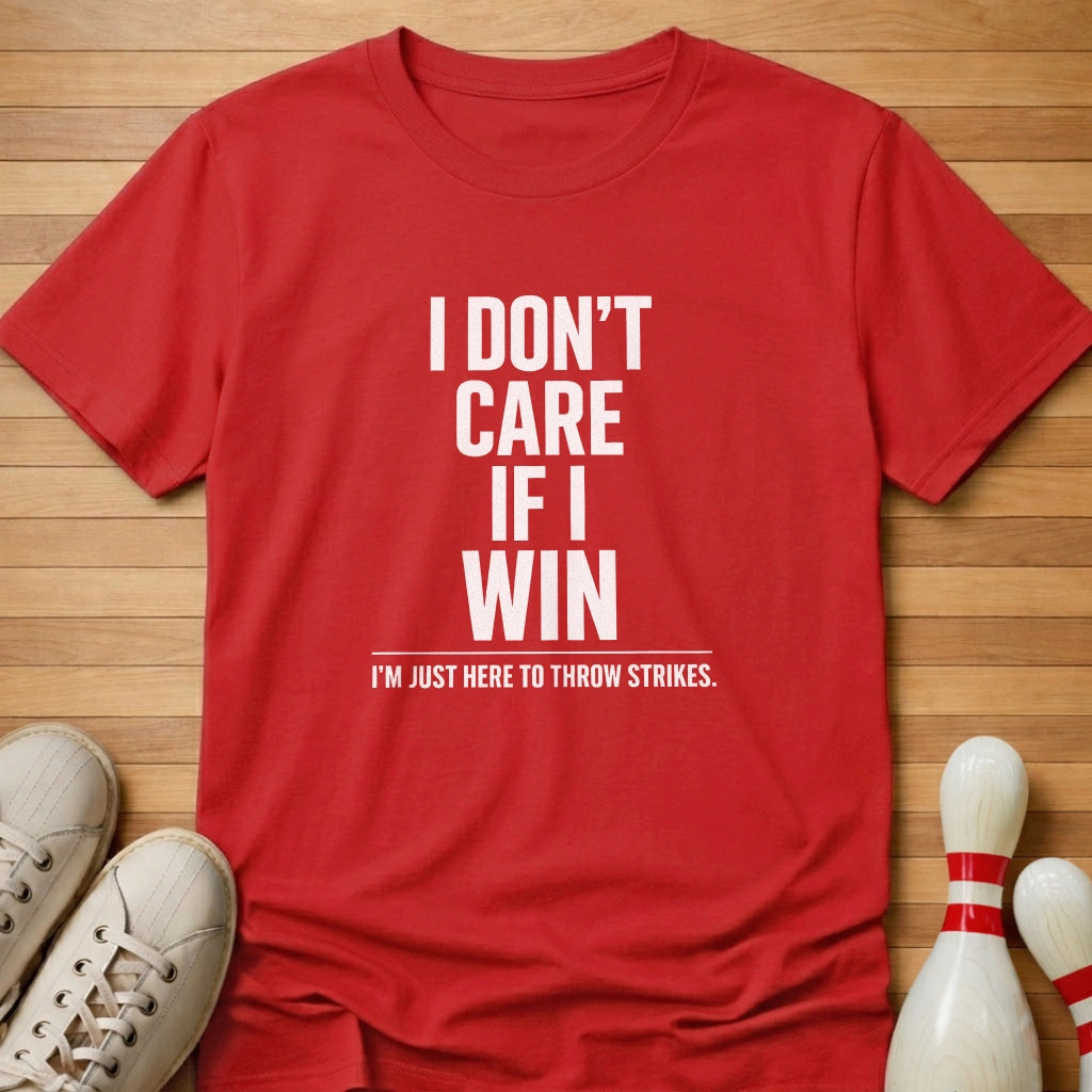 Just Here To Strike T-Shirt
