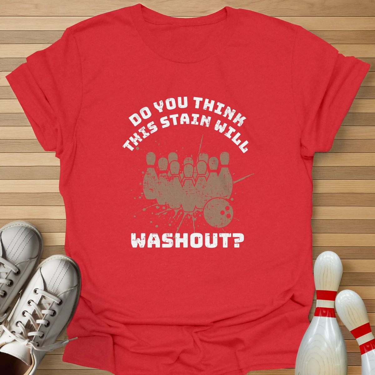 Will This Stain Washout T-Shirt