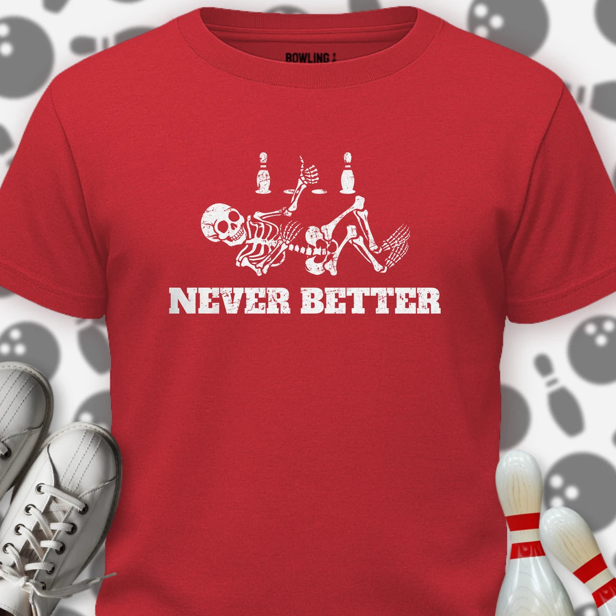 Never Better T-Shirt