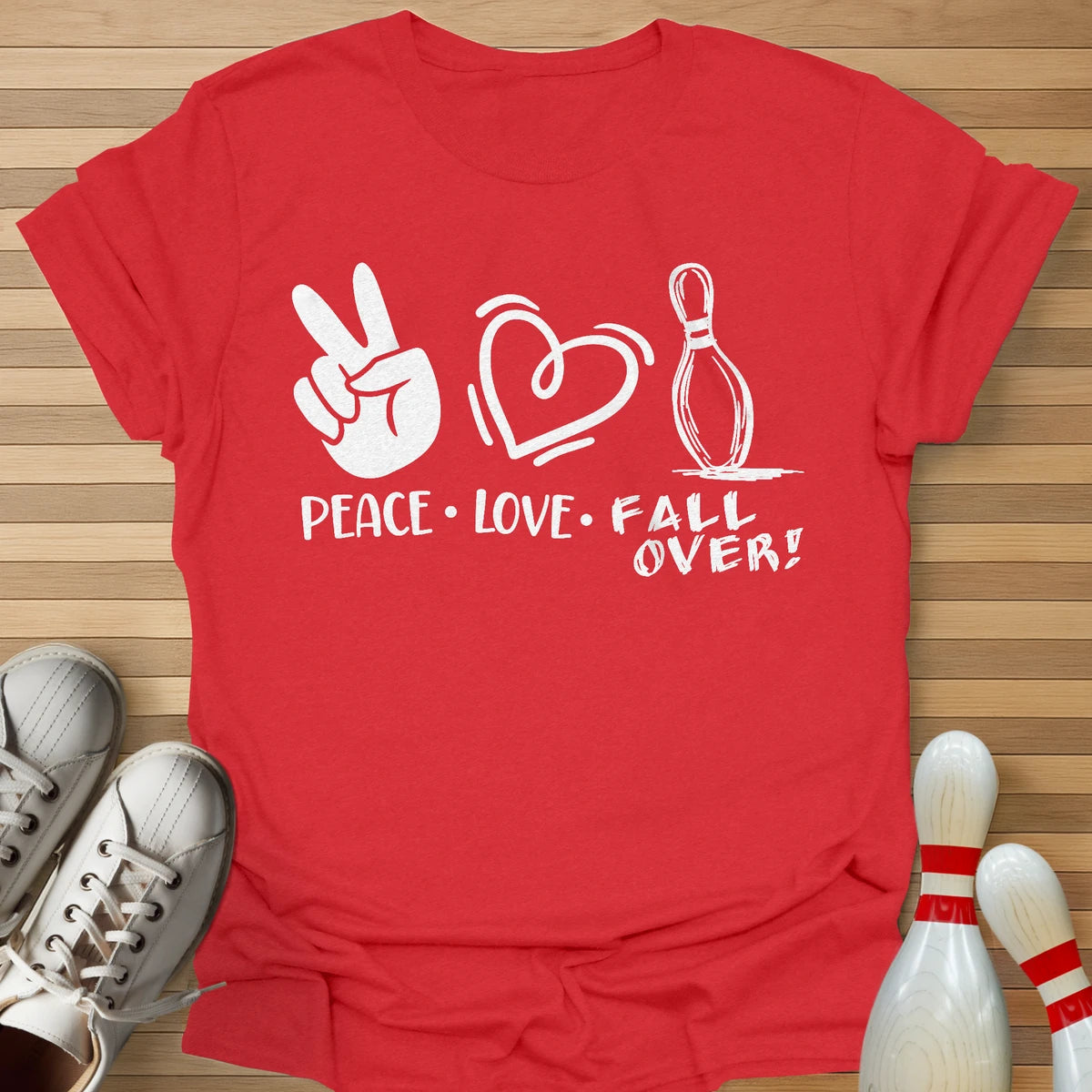 Peace Love FALL OVER! T-Shirt