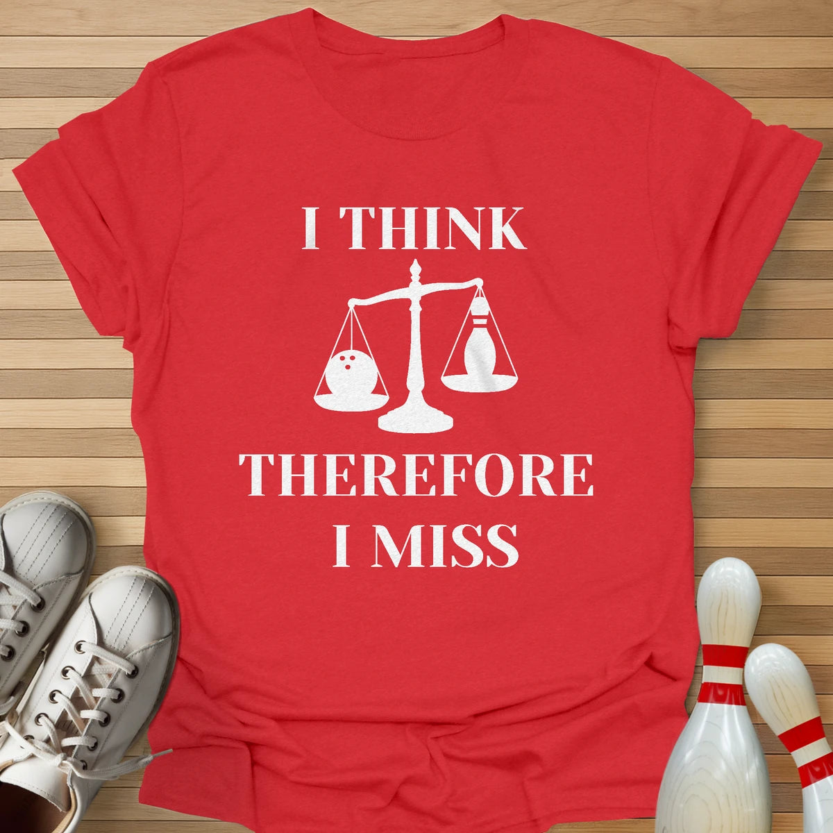I Think Therefore I Miss T-Shirt