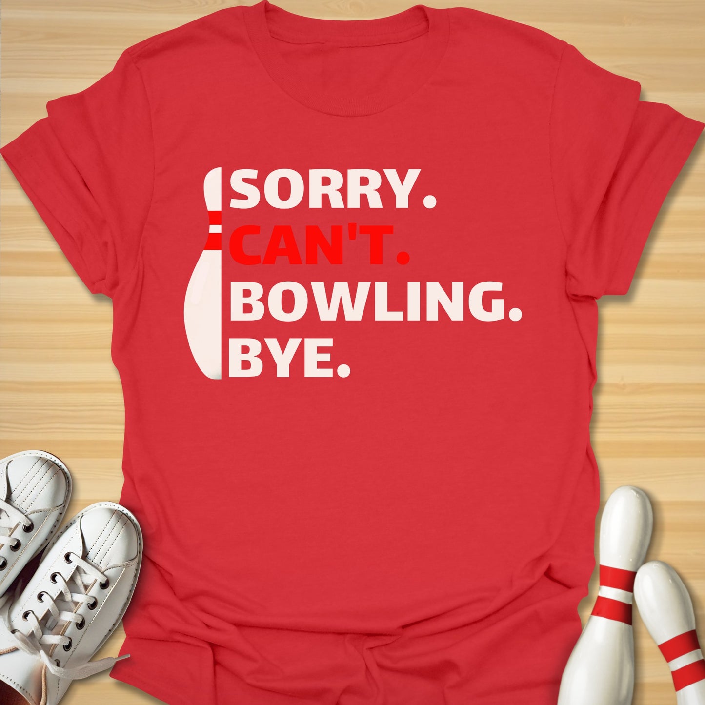 Sorry Can't T-Shirt