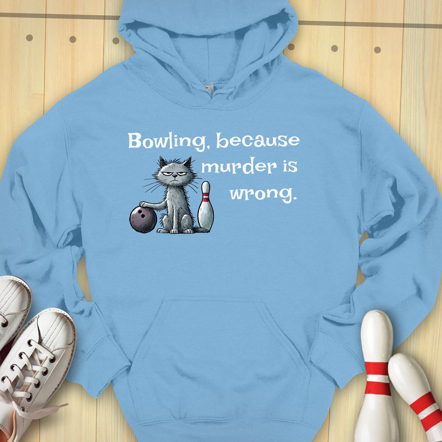 Bowling Because Cat Hooded Sweatshirt