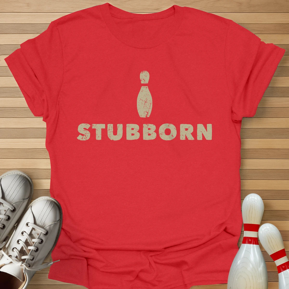 Stubborn T-Shirt