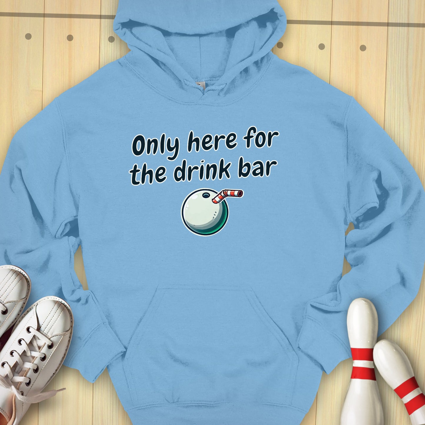 Only Here For The Drink Bar Hooded Sweatshirt