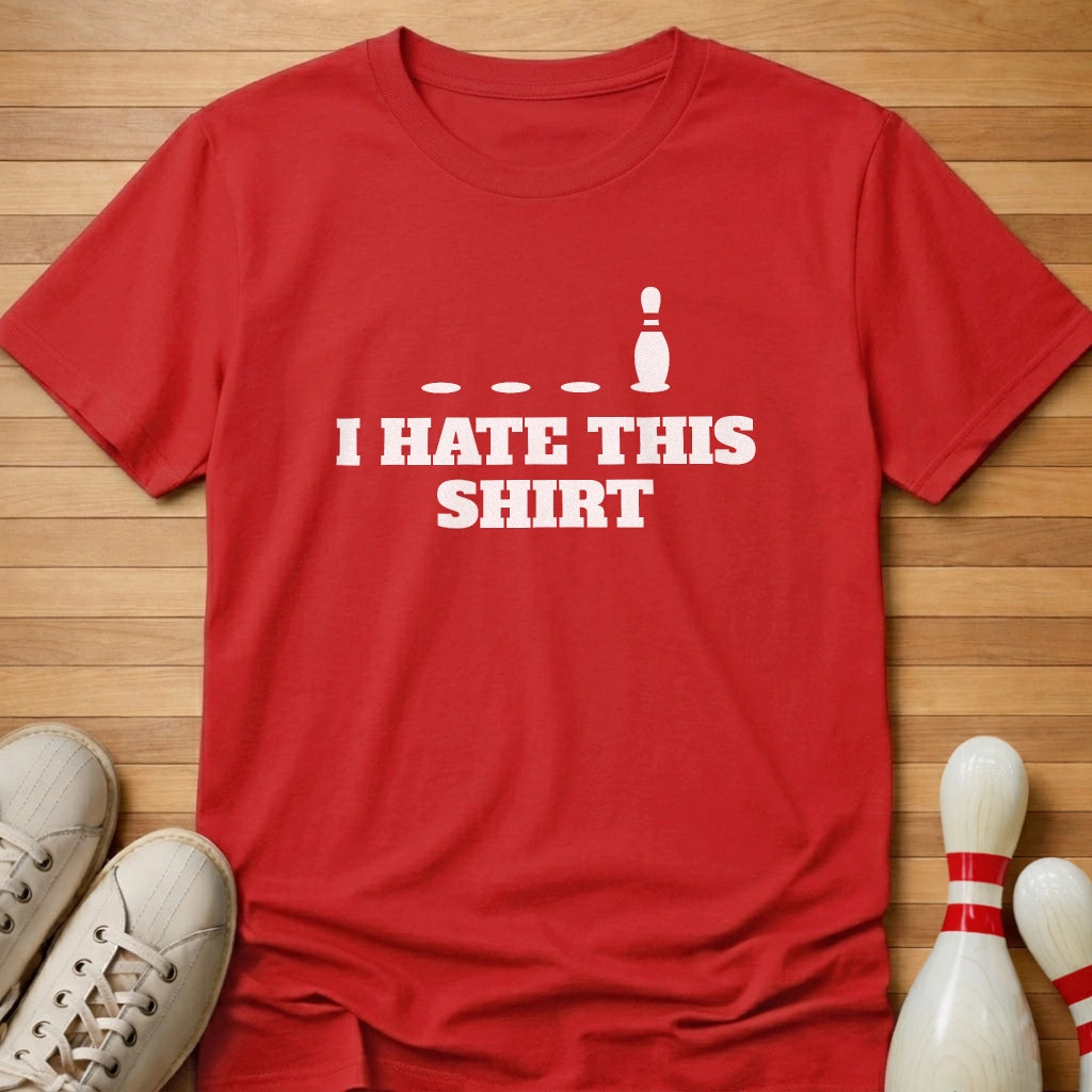 I Hate This T-Shirt