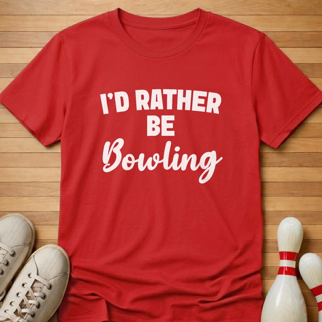 I'd Rather Be Bowling T-Shirt