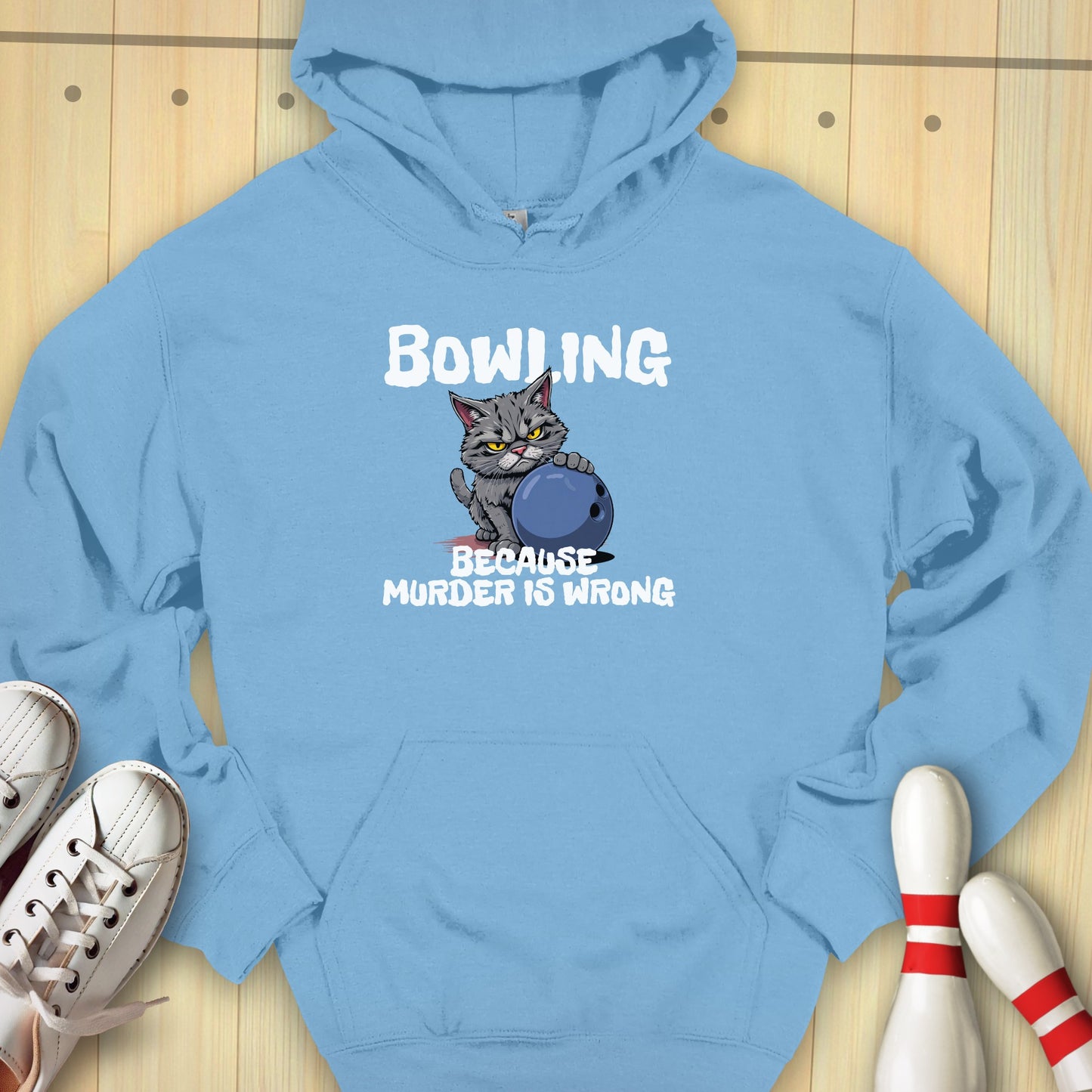 Bowling Because Hooded Sweatshirt