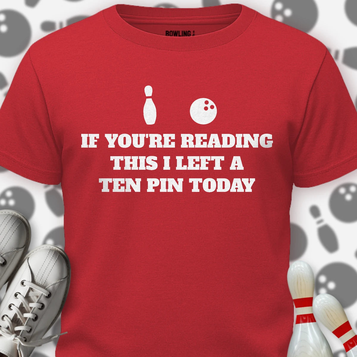If Reading I Left A Ten Pin T-Shirt