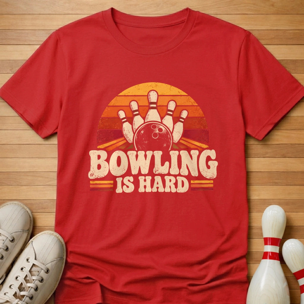 Bowling Is Hard T-Shirt