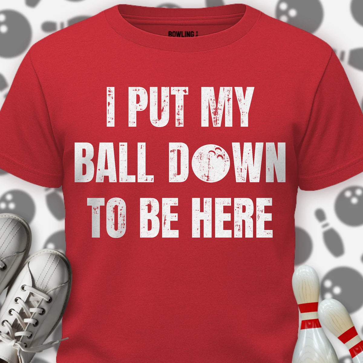 I Put My Ball Down T-Shirt