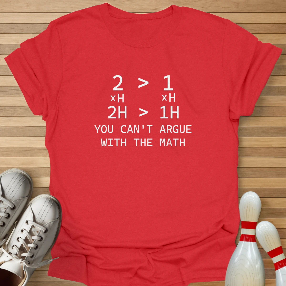 2H Better Than 1H Math T-Shirt