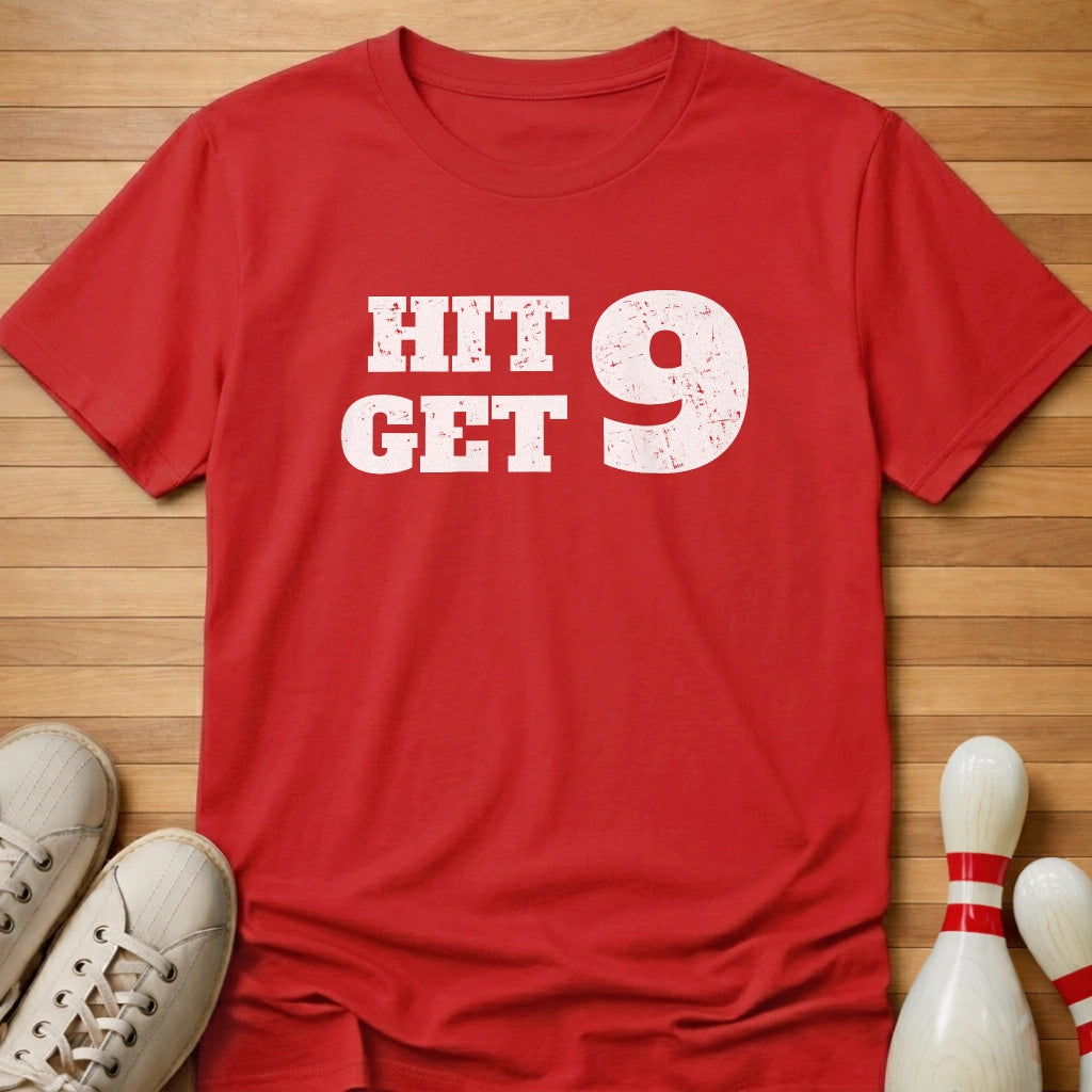 Hit 9 Get 9 T-Shirt