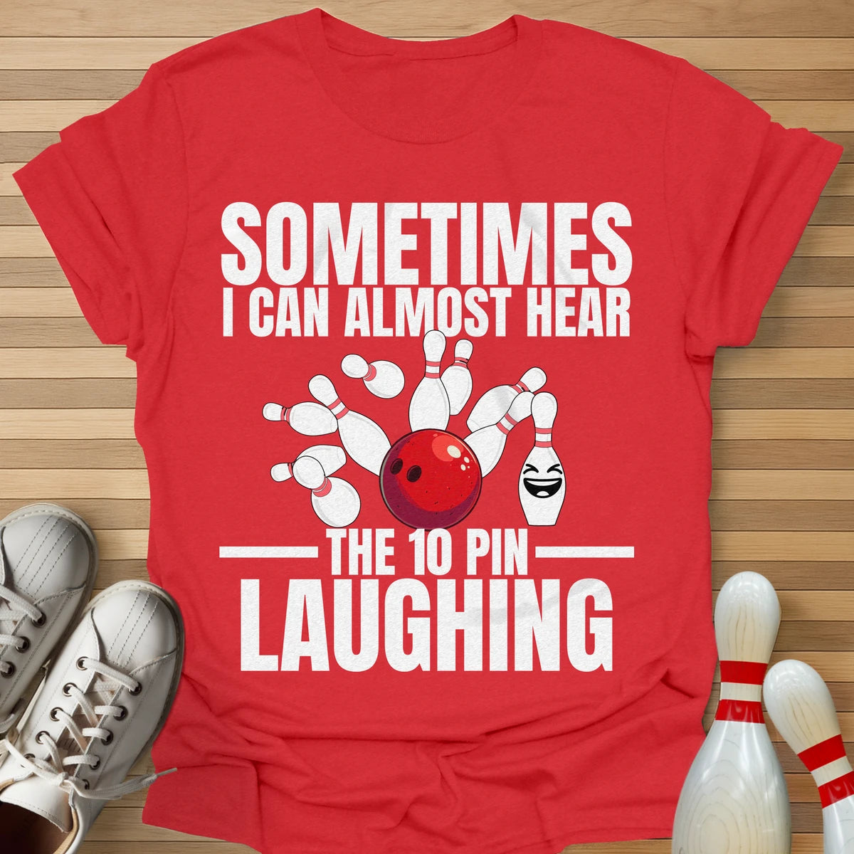 Hear The 10 Pin Laughing T-Shirt