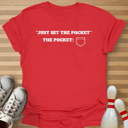 Just Hit The Pocket T-Shirt