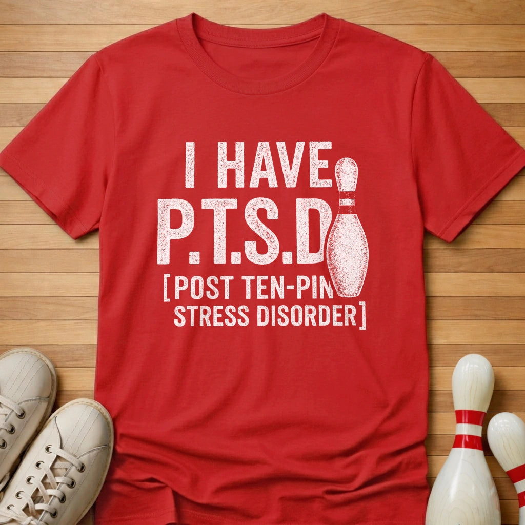 Post Ten-Pin Stress Disorder T-Shirt