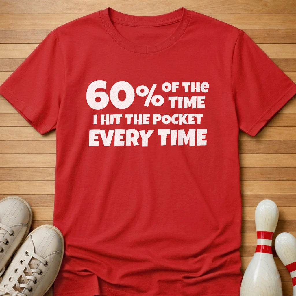 Hit Pocket Every Time T-Shirt