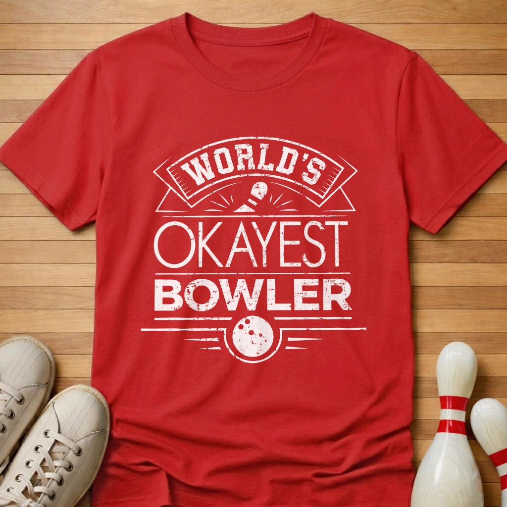 Okayest Bowler Worldwide T-Shirt