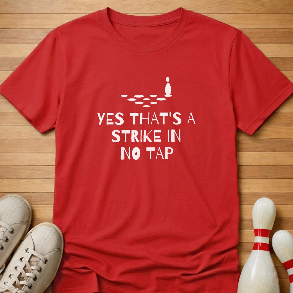 Yes That's A Strike T-Shirt