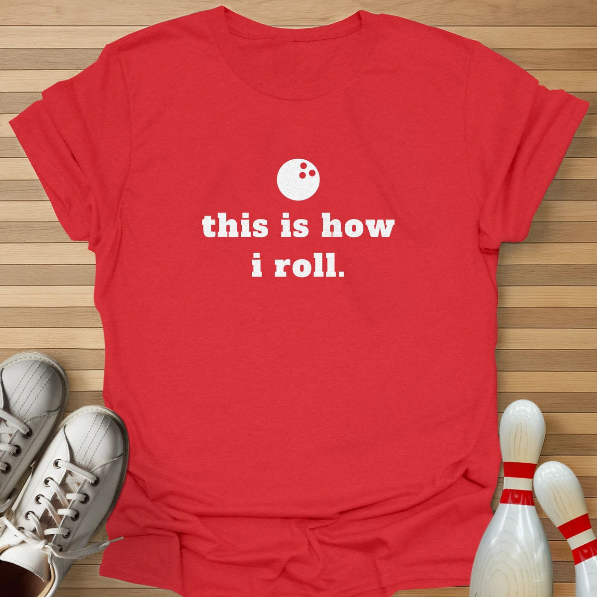 This Is How I Roll T-Shirt