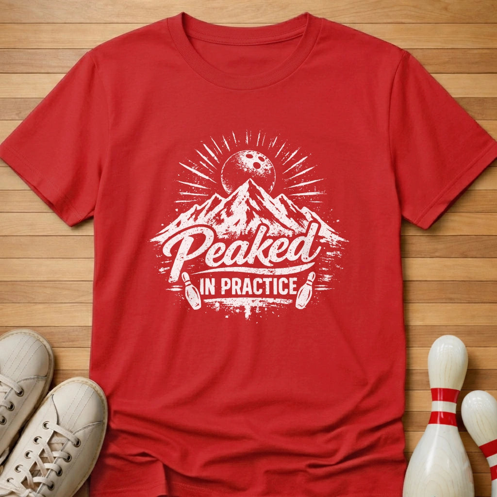 I Peaked In Practice T-Shirt