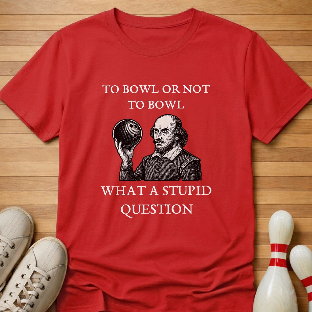 To Bowl Or Not To Bowl T-Shirt