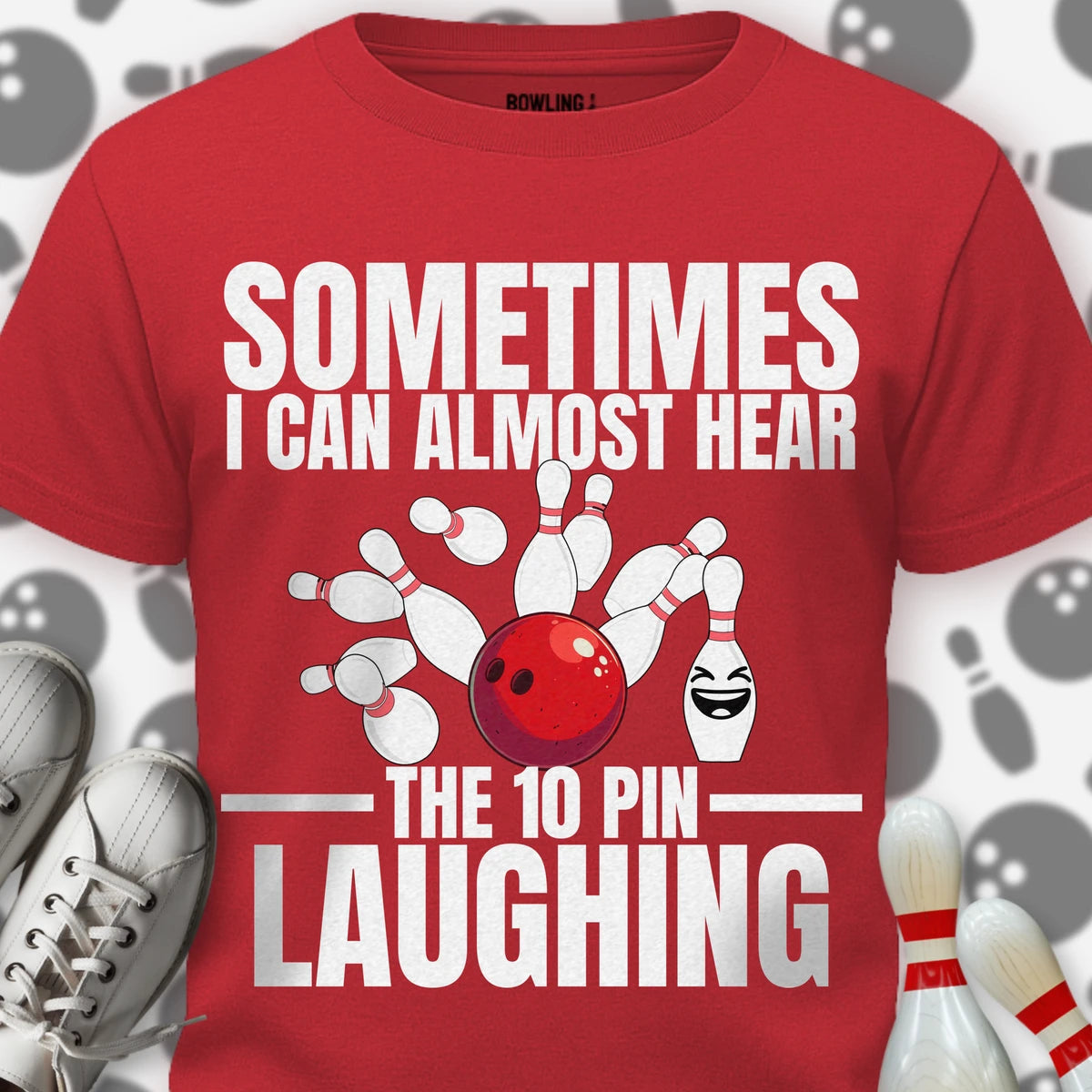Hear The 10 Pin Laughing T-Shirt