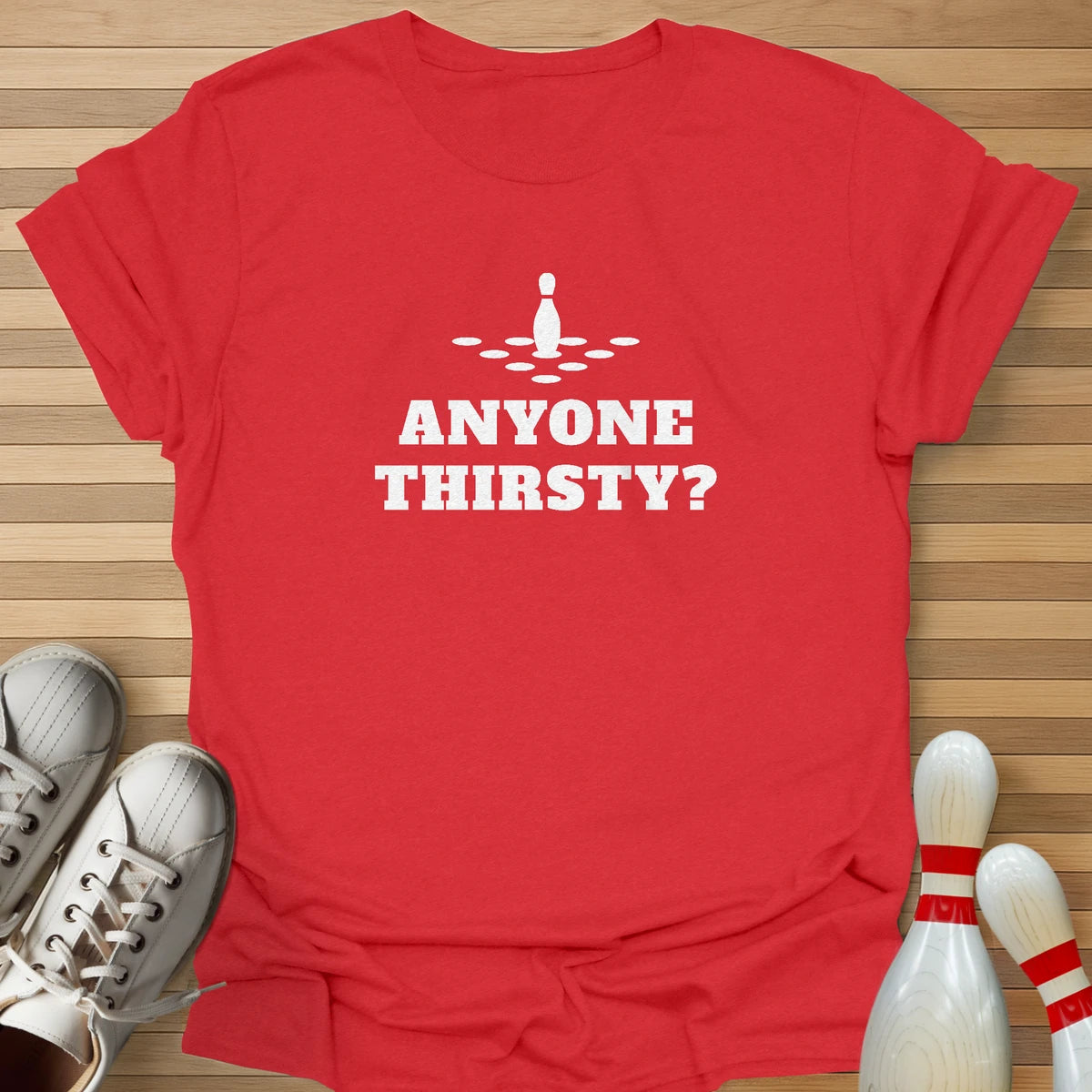 Anyone Thirsty? T-Shirt