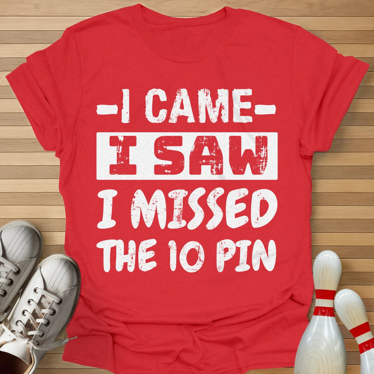 I Came I Missed T-Shirt