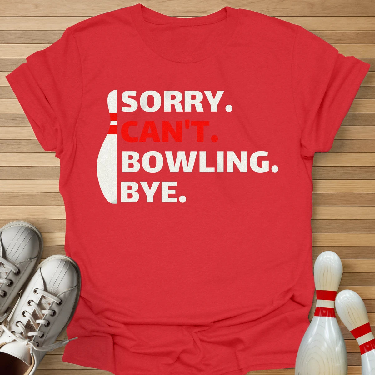 Sorry Can't T-Shirt