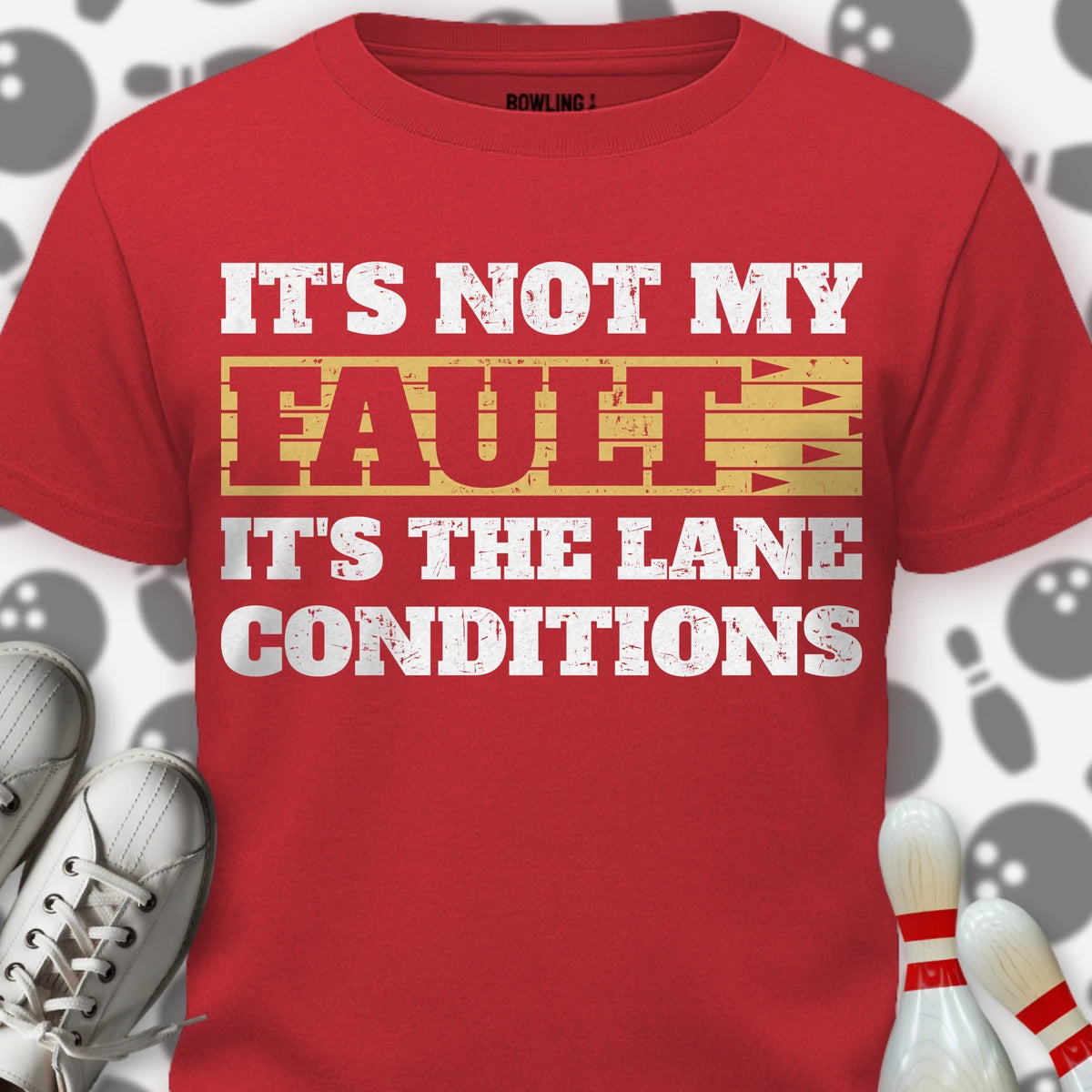 It's Not My Fault T-Shirt