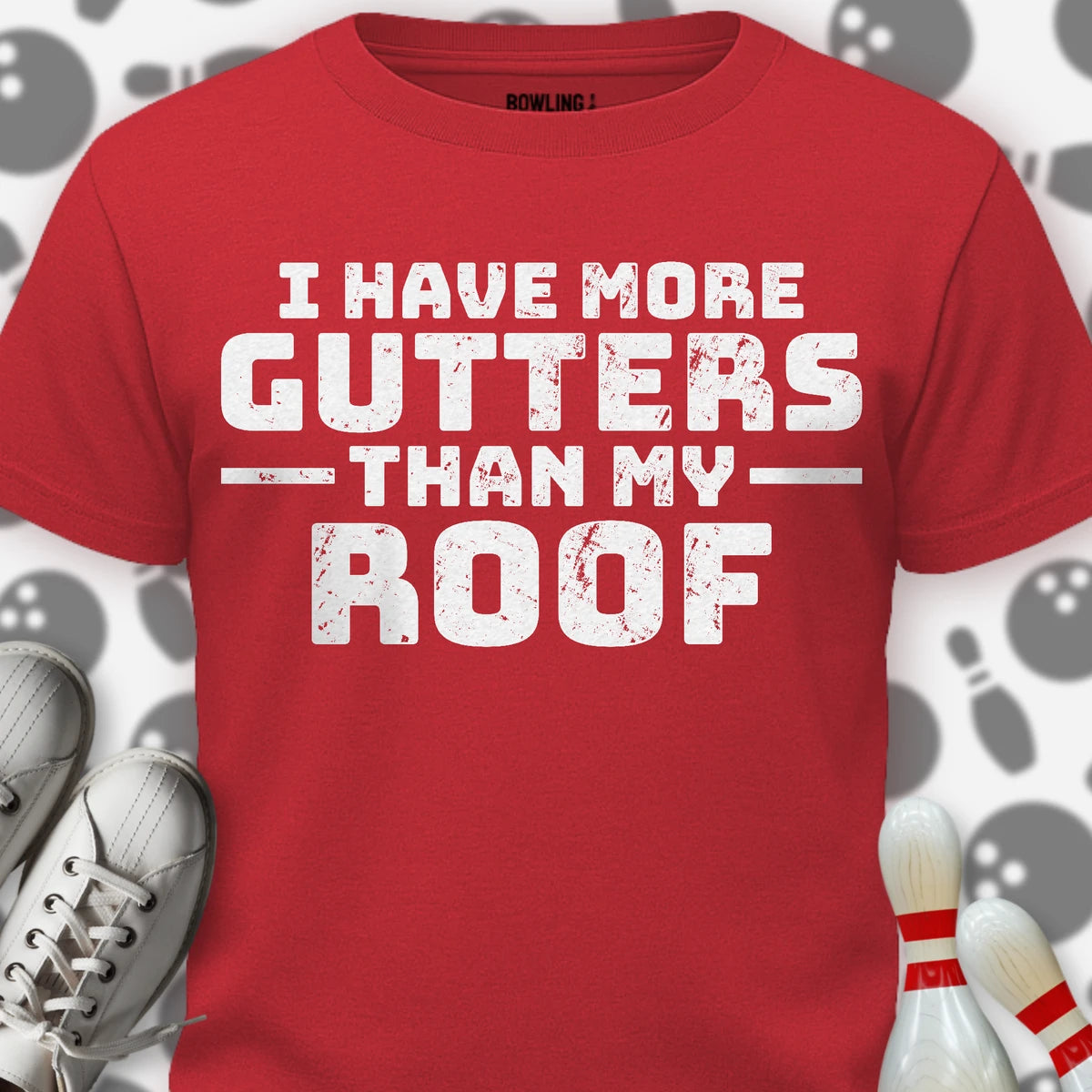 More Gutters T-Shirt