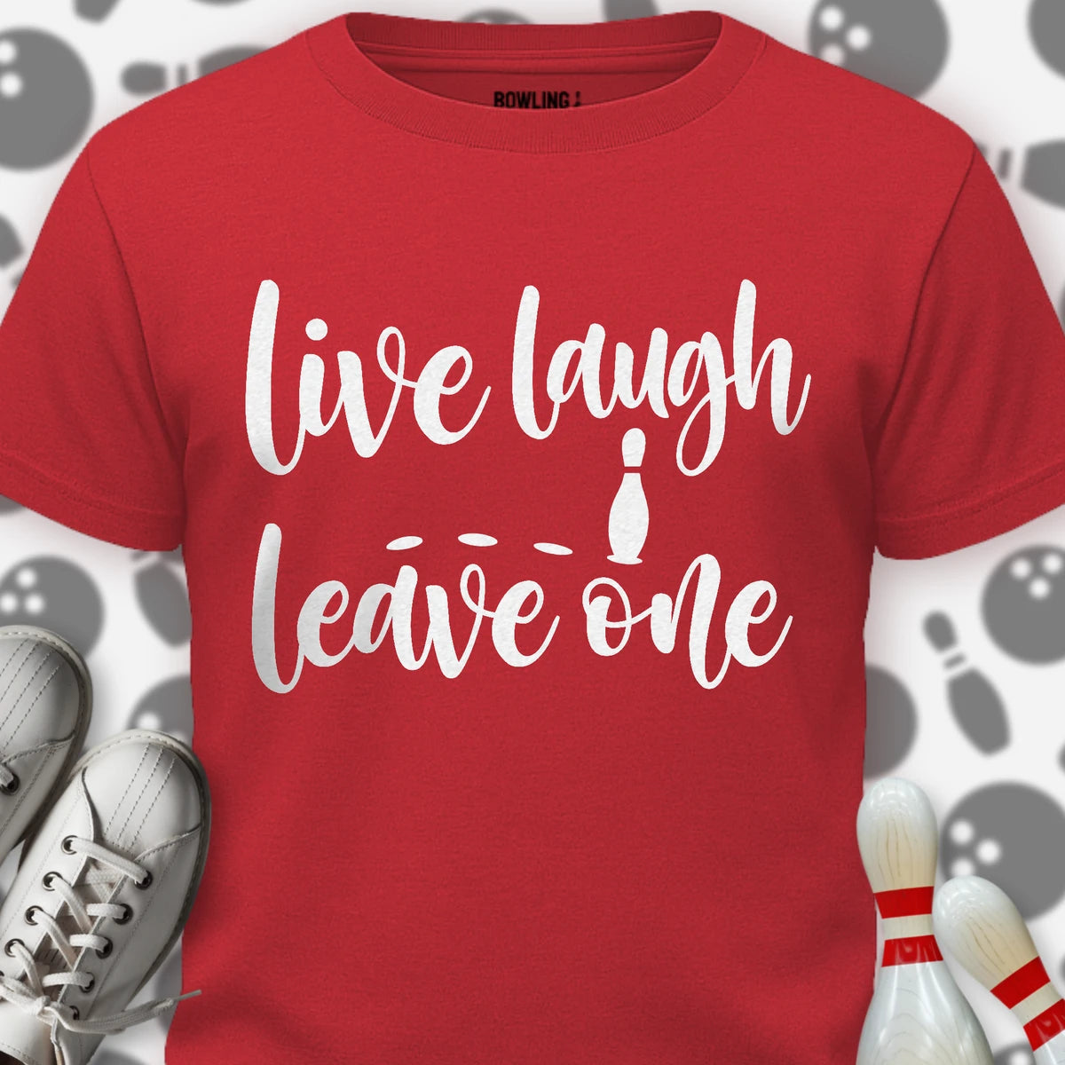 Live Laugh Leave One T-Shirt
