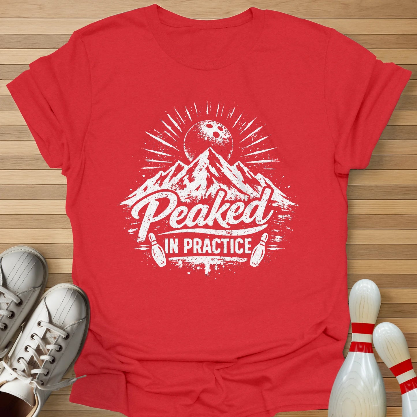 I Peaked In Practice T-Shirt