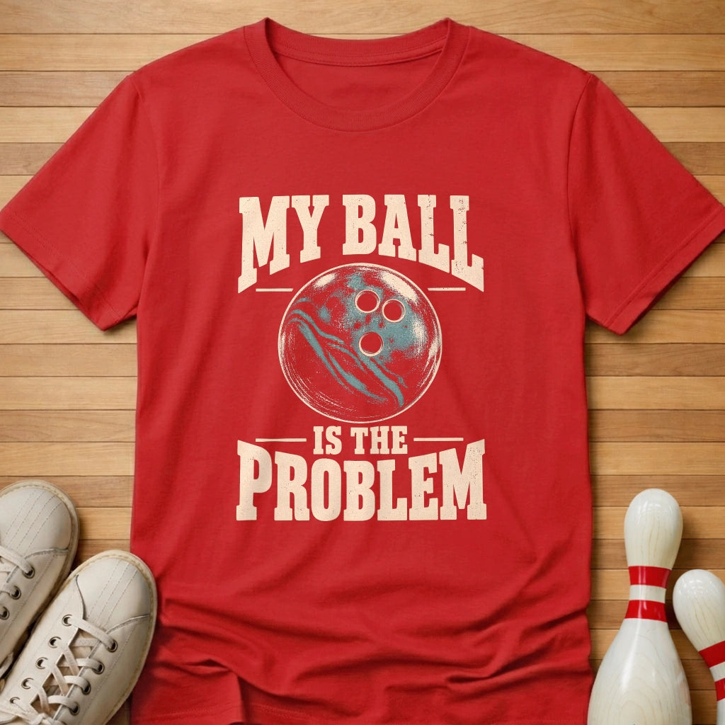 Ball Problem T-Shirt