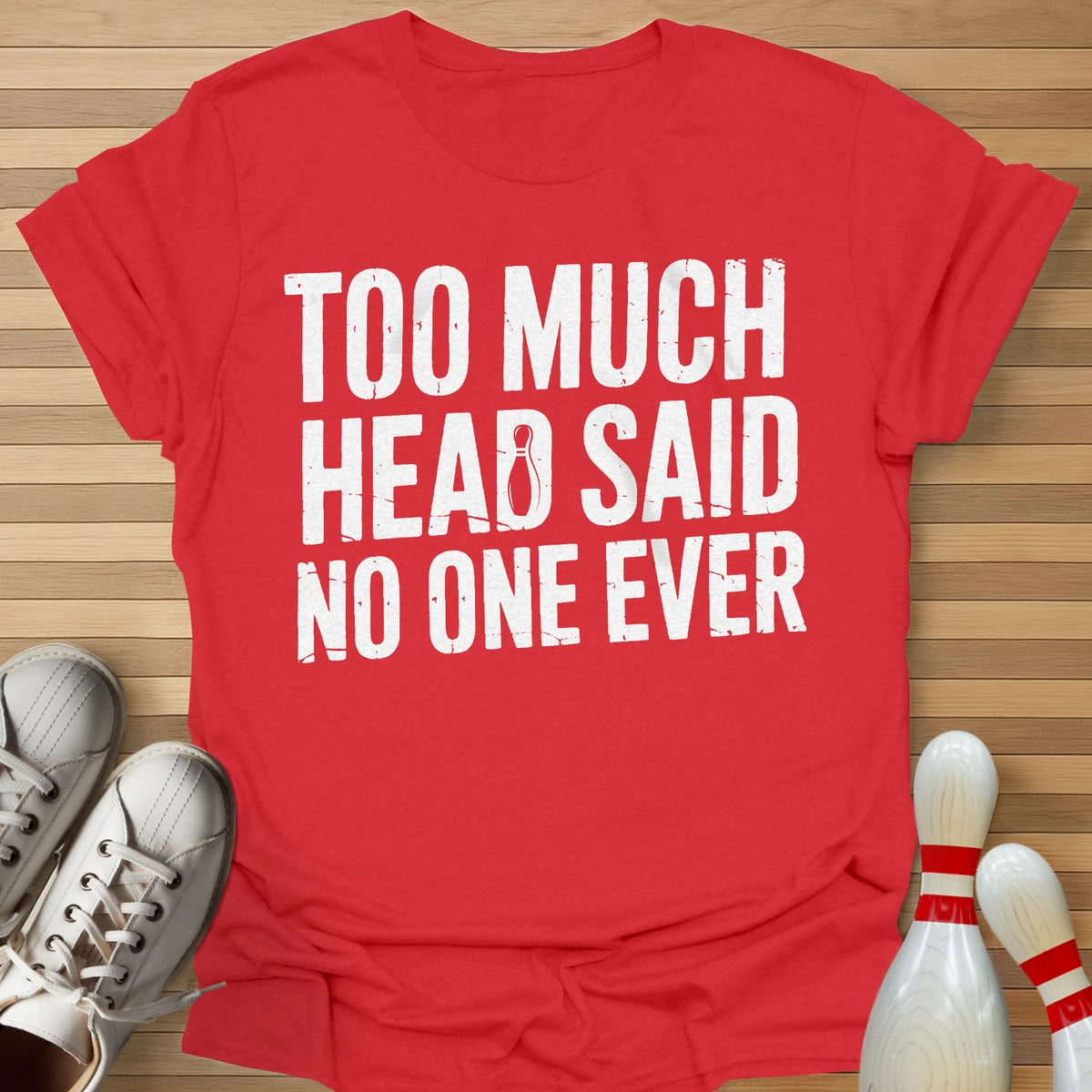 Too Much Head T-Shirt