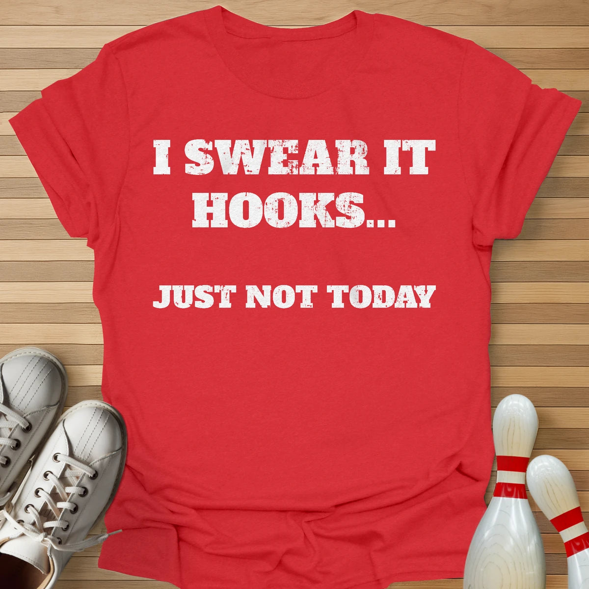 Just Not Today T-Shirt