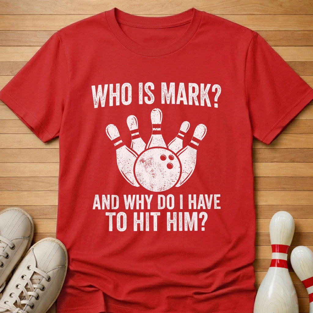 Why Hit Mark T-Shirt