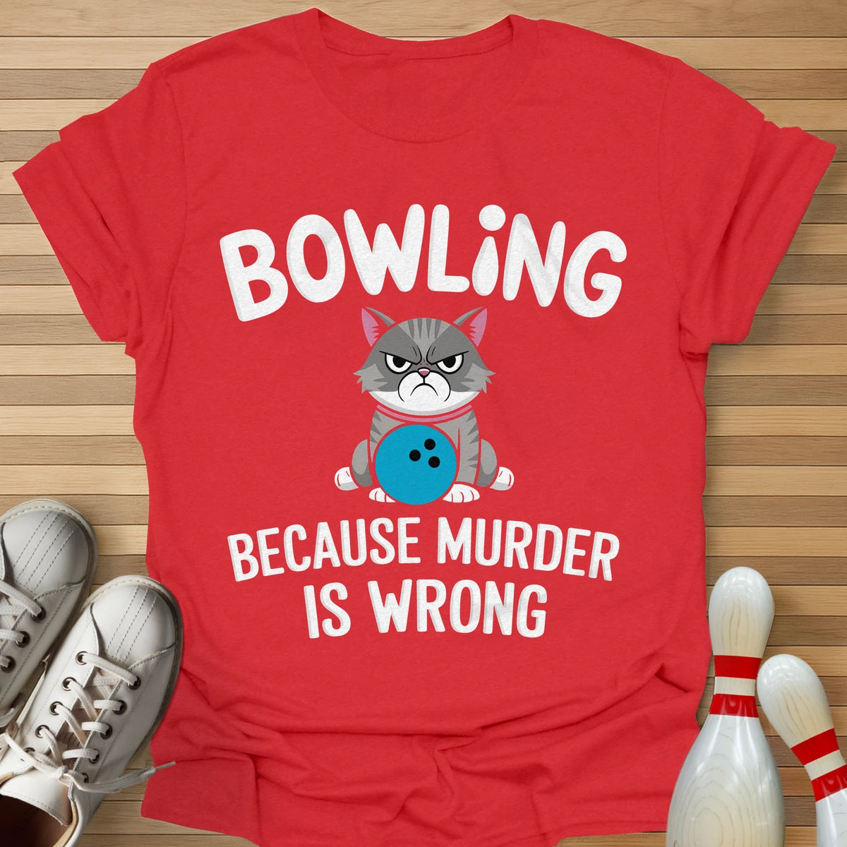 Bowling Because... T-Shirt