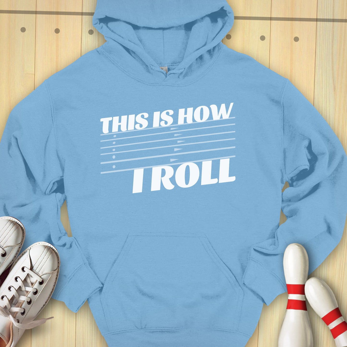 This Is How I Roll Hooded Sweatshirt