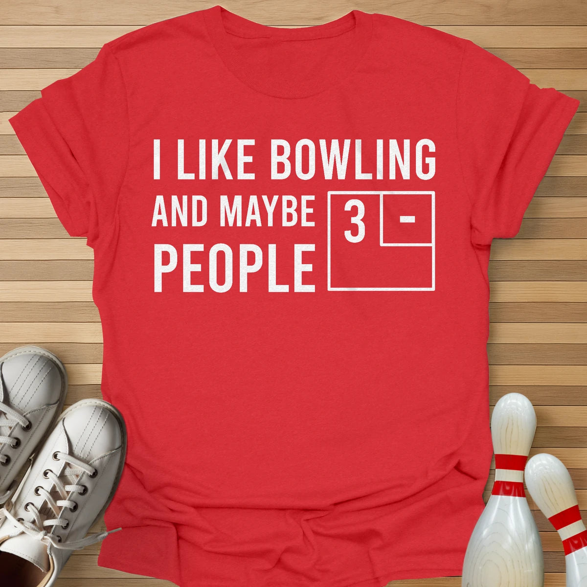 Bowling And Maybe 3 People T-Shirt