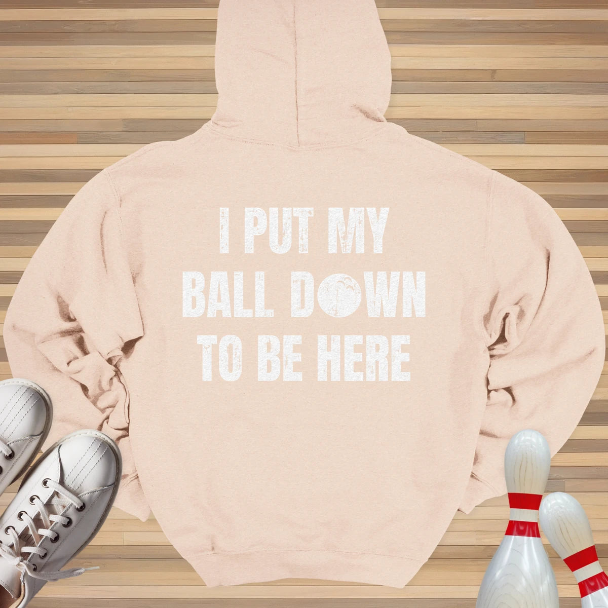 I Put My Ball Down Hoodie