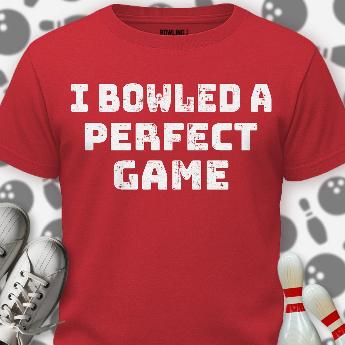 I Bowled A Perfect Game T-Shirt