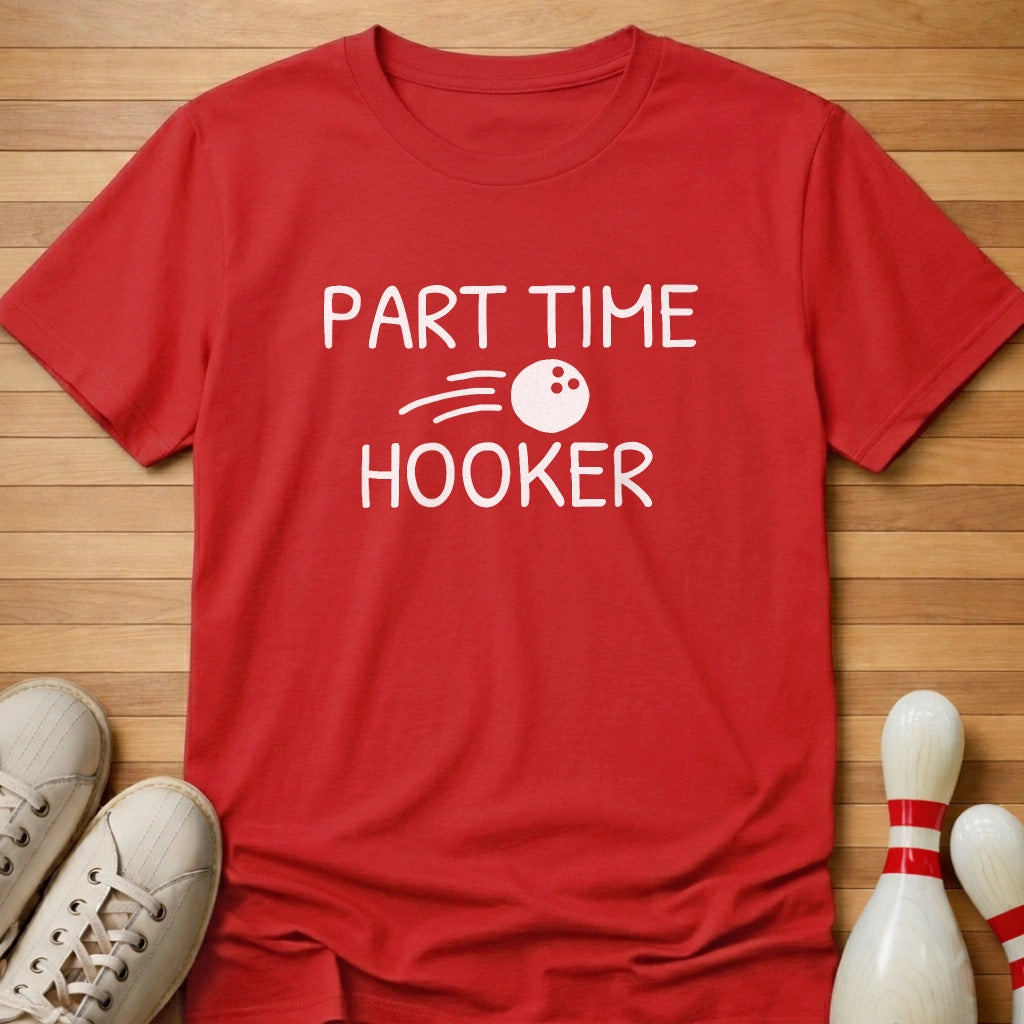 Part Time Hooker T-Shirt